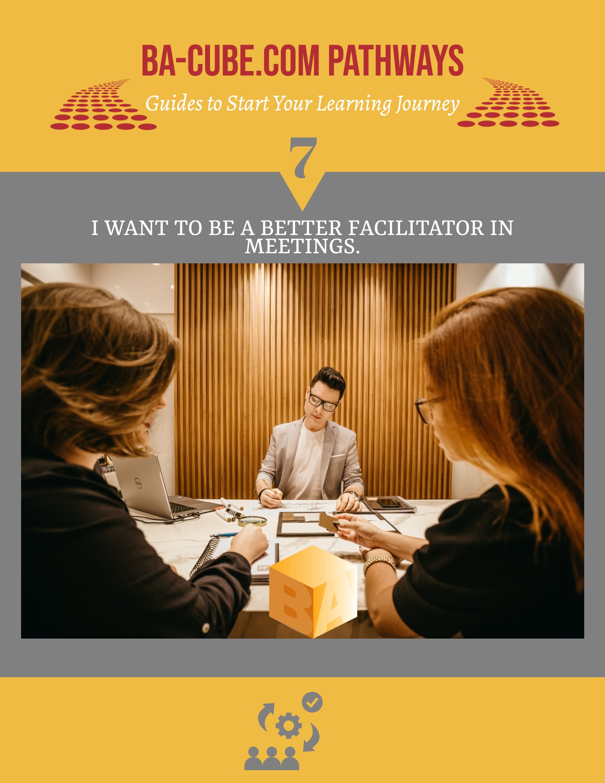 Pathway 7: I Want to Facilitate Better Meetings